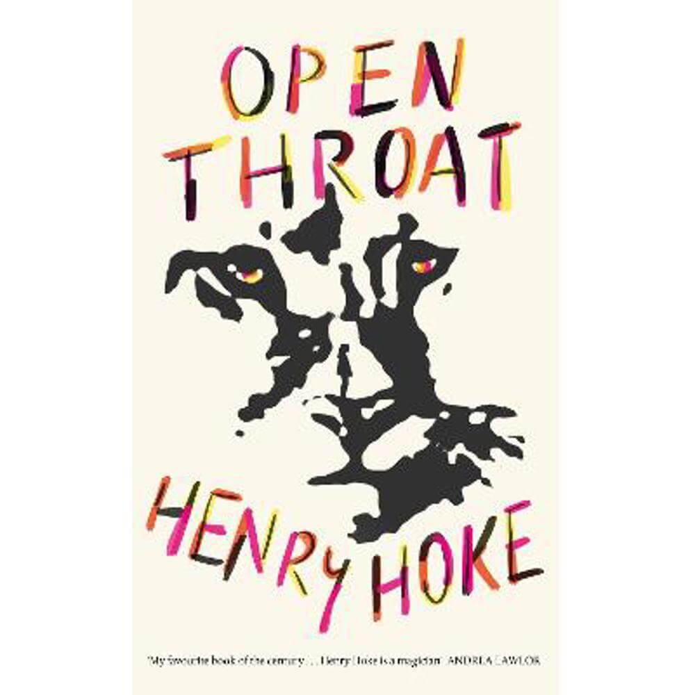 Open Throat: 'An instant classic' - The Guardian (Hardback) - Henry Hoke